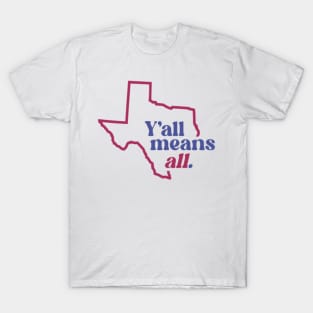 Retro Texas Y'all Means All // Inclusivity LGBT Rights T-Shirt